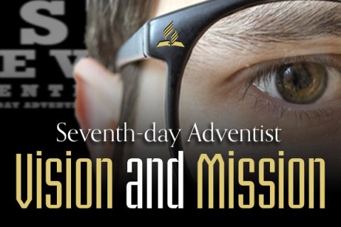 Seventh-day Adventist Vision and Mission - 1
