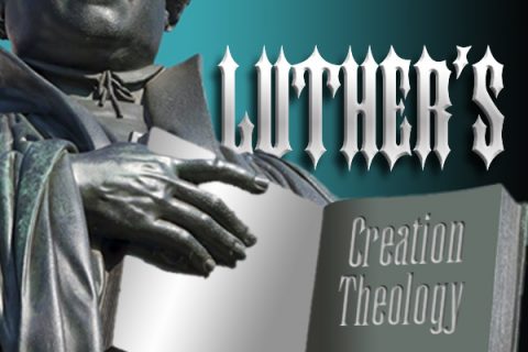 Luther's Creation Theology