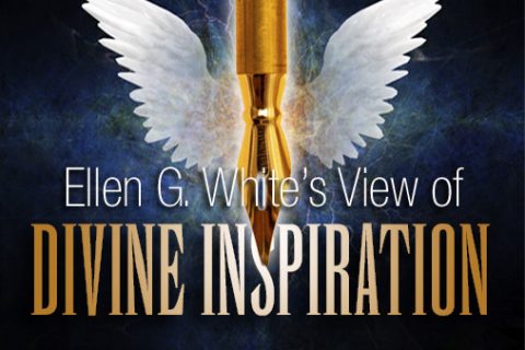 Ellen G. White's View of Divine Inspiration