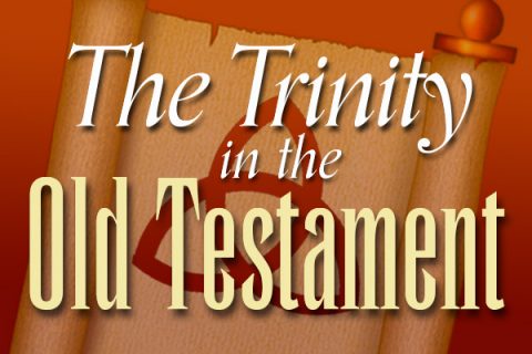 The Trinity in the Old Testament