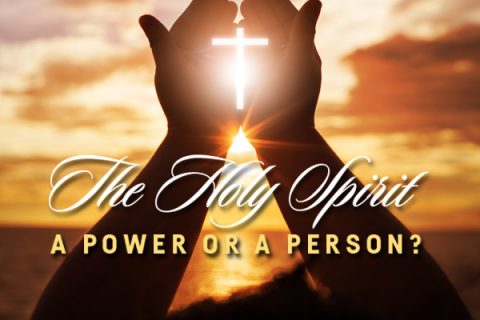 The Holy Spirit A Power or A Person?
