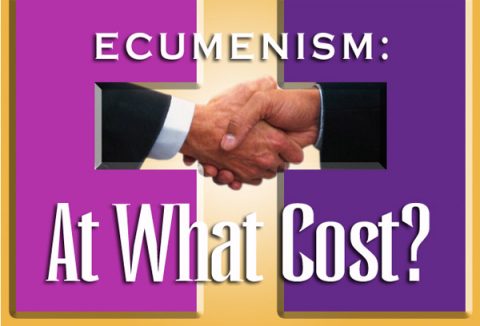 Ecumenism: At What Cost?