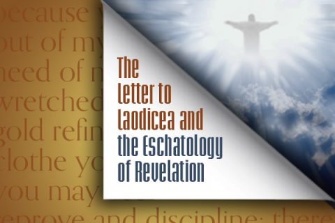 The Letter to Laodicea and the Eschatology of Revelation