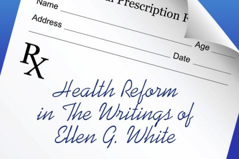 Health Reform in the Writings of Ellen G. White