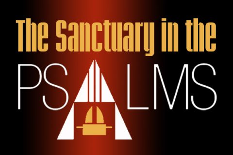 The Sanctuary in the Psalms